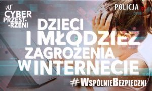 Napis: Dzieci i młodzież: zagrożenia w Internecie - #WspólnieBezpieczni