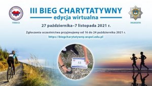 Plakat promujący bieg z napisami: III Bieg Charytatywny – edycja wirtualna, 27 października - 7 listopada 2021 r., Zgłoszenia uczestnictwa przyjmujemy od 16 do 24 paździenika 2021 r.https://biegcharytatywny.wspol.edu.pl&quot;