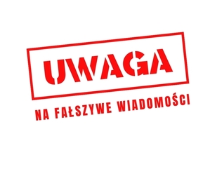 Napis Uwaga na fałszywe wiadomości