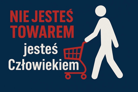 Grafika z napisem w kolorze czerwonym na granatowym tle: Nie jesteś towarem jesteś człowiekiem.
